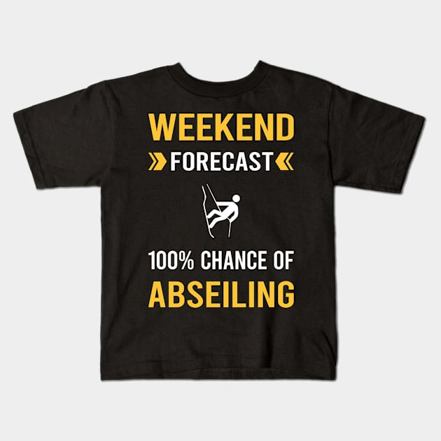 Weekend Forecast Abseiling Abseil Kids T-Shirt by Good Day